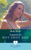 Tempted By Her Hot-Shot Doc (Mills & Boon Medical) (eBook, ePUB)