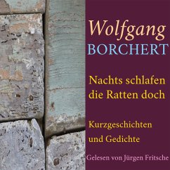 Wolfgang Borchert: Nachts schlafen die Ratten doch (MP3-Download) - Borchert, Wolfgang