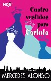 Cuatro vestidos para Carlota (eBook, ePUB)