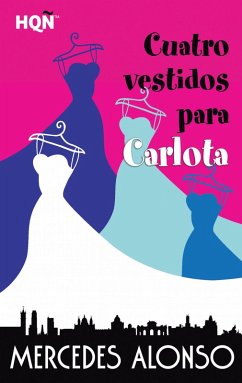 Cuatro vestidos para Carlota (eBook, ePUB) - Alonso, Mercedes