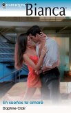 En sueños te amaré (eBook, ePUB) En sueños te amaré (eBook, ePUB)