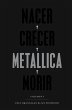 Nacer. Crecer. Metallica. Morir (eBook,... - Bild 1
