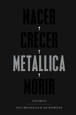 Nacer. Crecer. Metallica. Morir (eBook, ePUB)