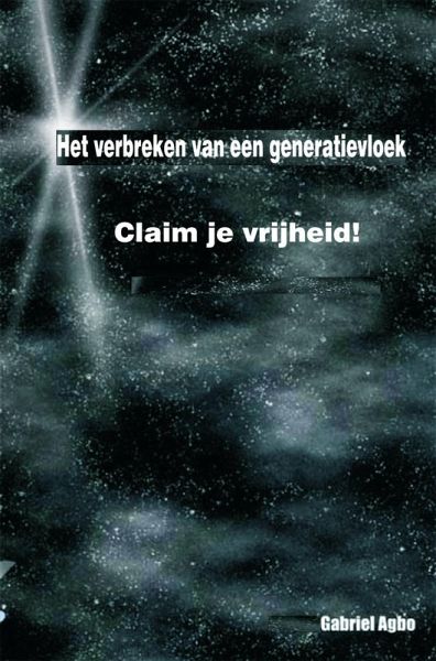 Het verbreken van een generatievloek: Claim je vrijheid! (eBook, ePUB) Het verbreken van een generatievloek: Claim je vrijheid! (eBook, ePUB)
