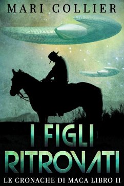 Cover I Figli Ritrovati - Le Cronache di Maca Libro II (eBook, ePUB)