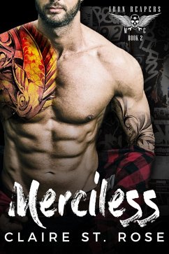 Merciless: A Bad Boy Baby Motorcycle Club Romance (Iron Reapers MC, #2) (eBook, ePUB) - Rose, Claire St.