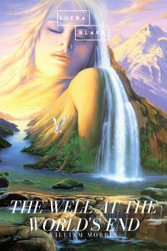 The Well at the World's End (eBook, ePUB) - Morris, William; Blake, Sheba