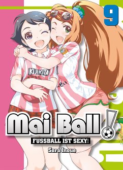 Fußball ist sexy! / Mai Ball Bd.9 (eBook, PDF) - Inoue, Sora