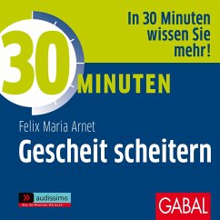 30 Minuten Gescheit scheitern (MP3-Download) - Arnet, Felix Maria