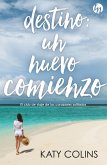 Destino: un nuevo comienzo (eBook, ePUB)