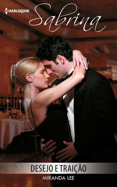 Desejo e traição (eBook, ePUB)