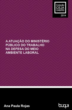 A atuação do Ministério Público do Trabalho na defesa do meio ambiente laboral (eBook, ePUB) - Rojas, Ana Paula