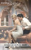 Échale la culpa al amor (eBook, ePUB)