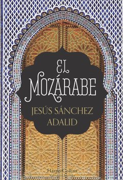 El mozárabe (eBook, ePUB) - Sánchez Adalid, Jesús