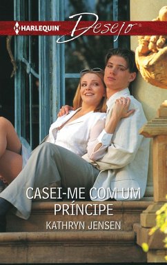 Casei-Me com um príncipe (eBook, ePUB) - Jensen, Kathryn