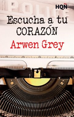 Escucha a tu corazón (eBook, ePUB) - Grey, Arwen