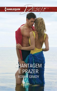 Chantagem e prazer (eBook, ePUB) - Grady, Robyn