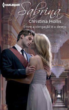 Entre a obrigação e o desejo (eBook, ePUB) - Hollis, Christina