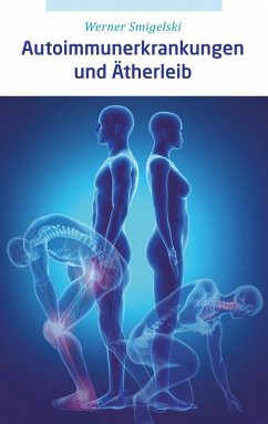 Autoimmunerkrankungen und Ätherleib (eBook, ePUB) - Smigelski, Werner