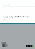 La politica coloniale dell'Italia fascista e l'aggressione all'Etiopia (1922-36) (eBook, ePUB)