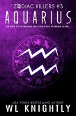 Aquarius (Zodiac Killers, #3) (eBook, ePUB) Aquarius (Zodiac Killers, #3) (eBook, ePUB)