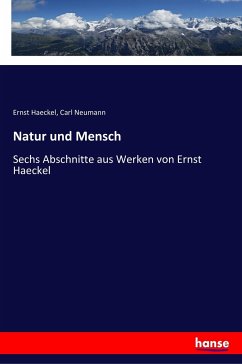 Natur und Mensch - Haeckel, Ernst;Neumann, Carl