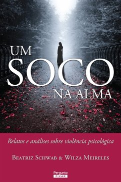 Um soco na alma (eBook, ePUB) - Schwab, Beatriz; Meireles, Wilza