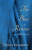 The Blue Rebozo: A Novella (eBook, ePUB) The Blue Rebozo: A Novella (eBook, ePUB)