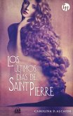 Los últimos días de Saint Pierre (Ganador IV premio internacional HQÑ) (eBook, ePUB)