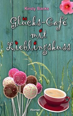 Glücks-Cafe mit Lieblingskuss (eBook, ePUB) - Banks, Kirsty