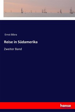 Reise in Südamerika - Bibra, Ernst