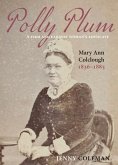 Polly Plum: A Firm and Earnest Woman's Advocate, Mary Ann Colclough 1836-1885