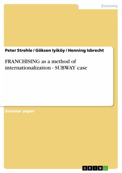 FRANCHISING as a method of internationalization - SUBWAY case (eBook, ePUB) - Strehle, Peter; Iyiköy, Göksen; Isbrecht, Henning