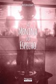 A menina do espelho (eBook, ePUB) A menina do espelho (eBook, ePUB)