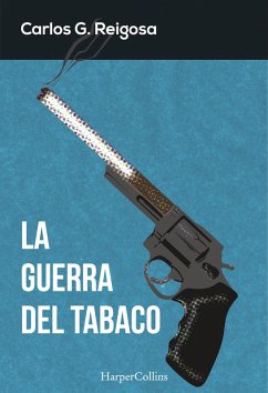 La guerra del tabaco (eBook, ePUB) - G. Reigosa, Carlos