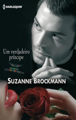 Um verdadeiro príncipe (eBook, ePUB) - Brockmann, Suzanne