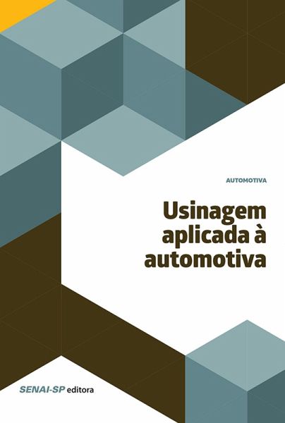 Usinagem aplicada à automotiva (eBook, ePUB) Usinagem aplicada à automotiva (eBook, ePUB)