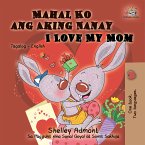 Mahal Ko ang Aking Nanay I Love My Mom (eBook, ePUB)