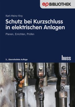 Schutz bei Kurzschluss in elektrischen Anlagen (eBook, PDF) - Kny, Dipl. -Ing. Karl-Heinz