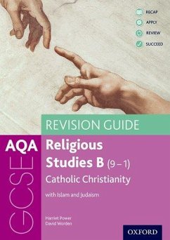AQA GCSE Religious Studies B: Catholic Christianity with Islam and Judaism Revision Guide - Power, Harriet (, Reading, UK); Worden, David (, South Molton, UK)
