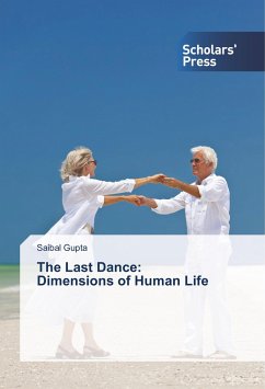 The Last Dance: Dimensions of Human Life - Gupta, Saibal