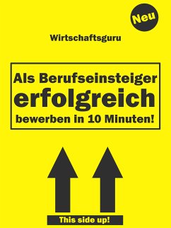 Als Berufseinsteiger erfolgreich bewerben in 10 Minuten (eBook, ePUB) - Wirtschaftsguru, der