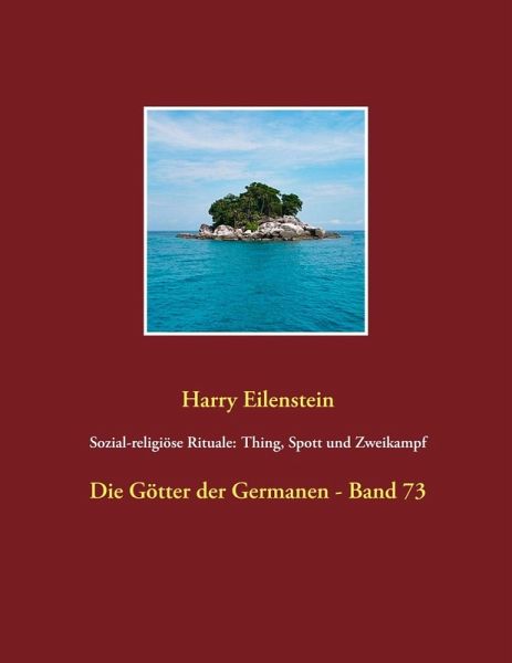 Sozial-religiöse Rituale: Thing, Spott und Zweikampf (eBook, ePUB) Sozial-religiöse Rituale: Thing, Spott und Zweikampf (eBook, ePUB)
