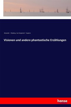 Visionen und andere phantastische Erzählungen - Eliasberg, Alexander;Turgenjew, Iwan S.