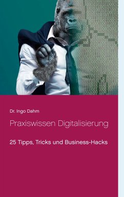 Praxiswissen Digitalisierung (eBook, ePUB) - Dahm, Ingo