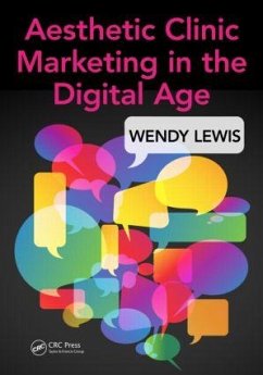 Aesthetic Clinic Marketing in the Digital Age - Lewis, Wendy