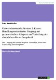 Unterrichtsstunde für eine 2. Klasse: Handlungsorientierter Umgang mit geometrischen Körpern zur Vertiefung der räumlichen Vorstellungskraft (eBook, ePUB) Unterrichtsstunde für eine 2. Klasse: Handlungsorientierter Umgang mit geometrischen Körpern zur Vertiefung der räumlichen Vorstellungskraft (eBook, ePUB)