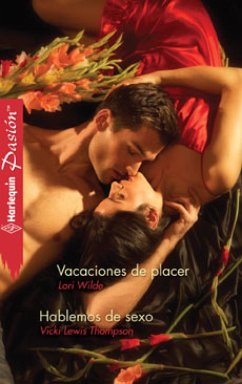 Vacaciones de placer - Hablemos de sexo (eBook, ePUB) - Wilde, Lori; Wilde, Lori; Lewis Thompson, Vicki