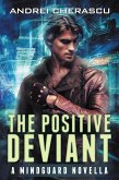 The Positive Deviant: A Mindguard Novella (The Mindguard Saga, #0) (eBook, ePUB)