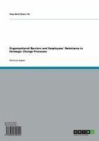 Organizational Barriers and Employees' Resistance in Strategic Change Processes (eBook, ePUB) - Pham Thi, Thao Binh